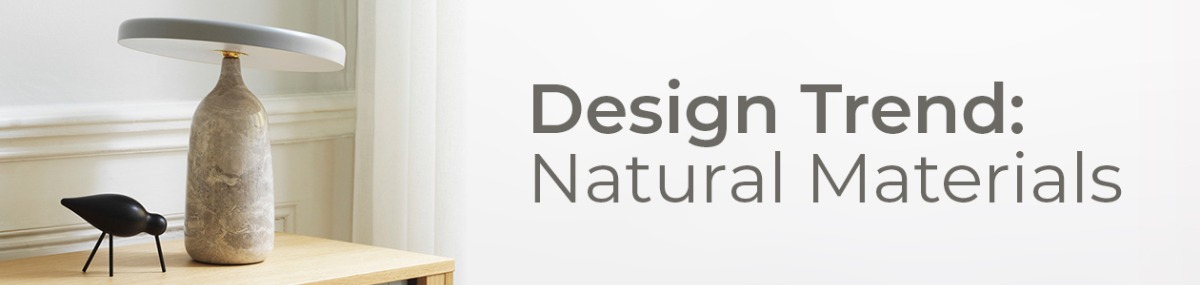 Design Trend: Natural Materials